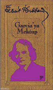 Garcia'ya Mektup; Dünyanın En Ünlü Mektubu | Elbert Hubbard | Kafekült