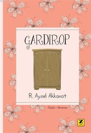 Gardırop | Raife Aysel Akkanat | Zinde Yayınevi