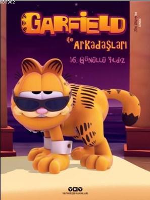 Garfield ile Arkadaşları 16 - Gönüllü Yıldız (6-9 Yaş) | Jim Davis | Y