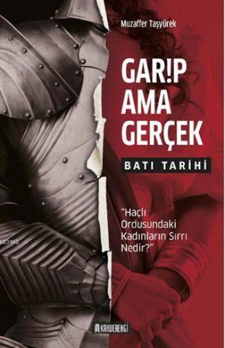 Garip Ama Gerçek - Batı Tarihi | Muzaffer Taşyürek | Kahverengi Kitap