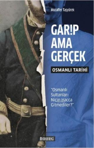 Garip Ama Gerçek - Osmanlı Tarihi | Muzaffer Taşyürek | Kahverengi Kit