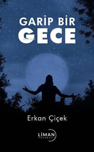 Garip Bir Gece | Erkan Çiçek | Liman Yayınevi