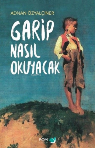 Garip Nasıl Okuyacak | Adnan Özyalçıner | Fom Kitap