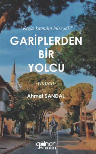 Gariplerden Bir Yolcu | Ahmet Sandal | Gülnar Yayınları