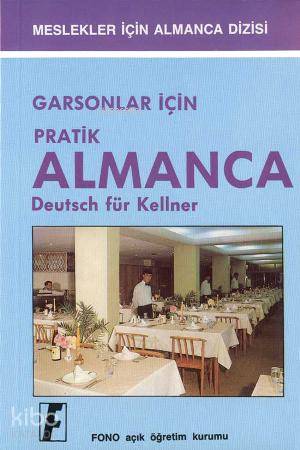 Garsonlar İçin Pratik| Almanca | Zafer Ulusoy | Fono Yayınları