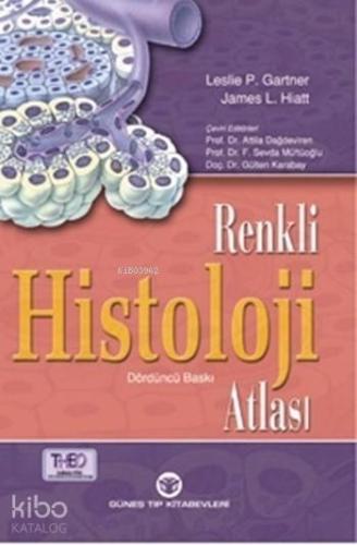 Gartner - Renkli Histoloji Atlası | Leslie P. Gartner | Güneş Tıp Kita