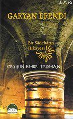 Garyan Efendi; Bir Sadekarın Hikayesi | Ceyhun Emre Teoman | Kent Kita