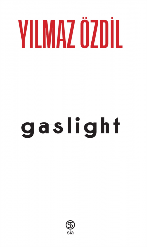 Gaslight | Yılmaz Özdil | Sia Kitap