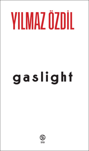 Gaslight | Yılmaz Özdil | Sia Kitap