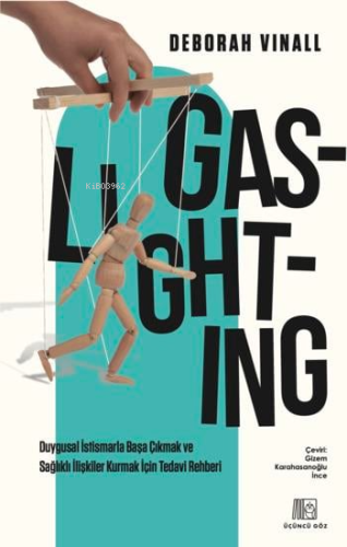 Gaslighting;Duygusal İstismarla Başa Çıkmak Ve Sağlıklı İlişkiler Kurm