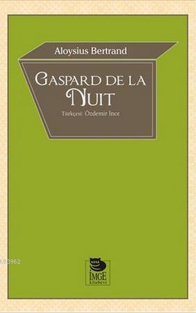 Gaspard de la Nuit | Aloysius Bertrand | İmge Kitabevi Yayınları