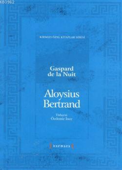 Gaspard De La Nuit | A. Bertrand | Kırmızı Yayınları