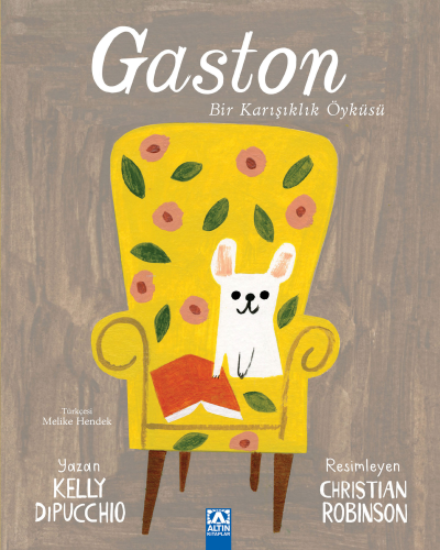 Gaston;Bir Karışıklık Öyküsü | Kelly Dipucchio | Altın Kitaplar