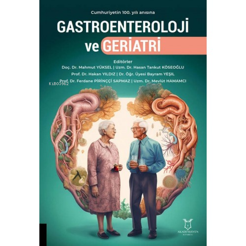 Gastroenteroloji ve Geriatri | Mahmut Yüksel | Akademisyen Kitabevi