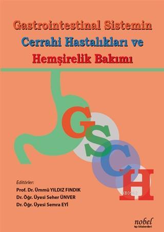 Gastrointestinal Sistemin Cerrahi Hastalıkları ve Hemşirelik Bakımı | 