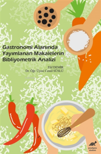 Gastronomi Alanında Yayımlanan Makalelerin Bibliyo | Cemil Süslü | Par