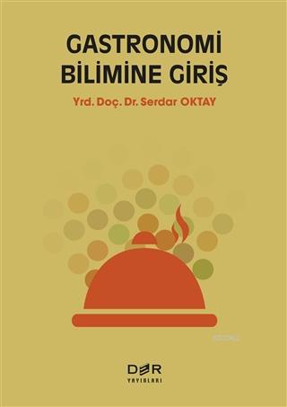 Gastronomi Bilimine Giriş | Serdar Oktay | Der Yayınları