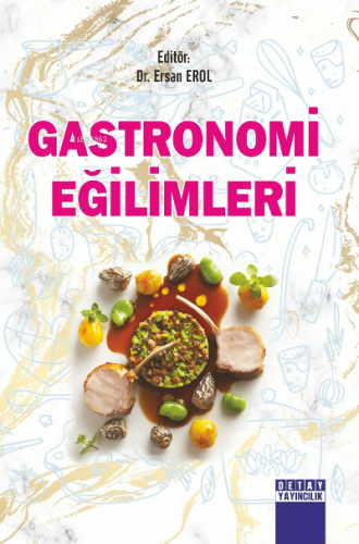 Gastronomi Eğilimleri | Ersan Erol | Detay Yayıncılık