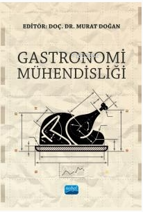 Gastronomi Mühendisliği | Murat Doğan | Nobel Akademik Yayıncılık