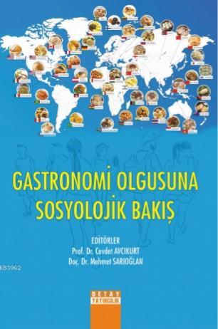 Gastronomi Olgusuna Sosyolojik Bakış | Cevdet Avcıkurt | Detay Yayıncı