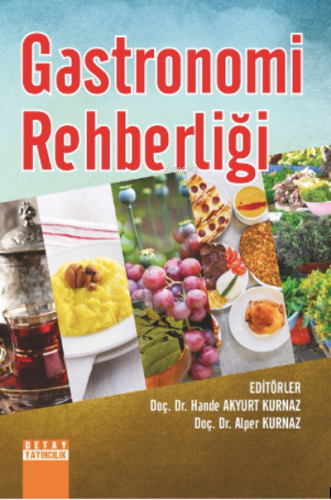 Gastronomi Rehberliği | Hande Akyurt Kurnaz | Detay Yayıncılık