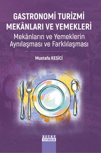 Gastronomi Turizmi Mekânları Ve Yemekleri Mekânların Ve Yemeklerin Ayn