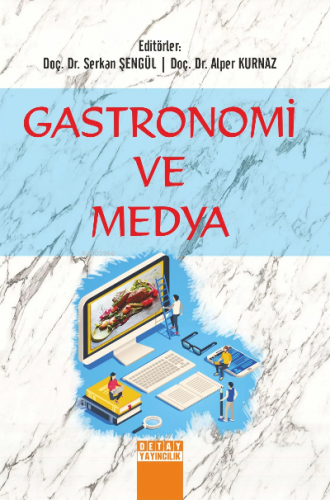 Gastronomi Ve Medya | Serkan Şengül | Detay Yayıncılık