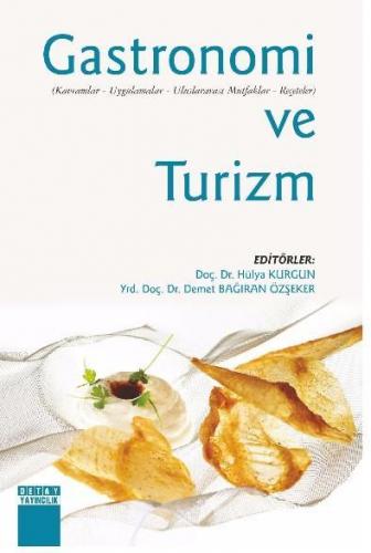 Gastronomi ve Turizm | Hülya Kurgun | Detay Yayıncılık