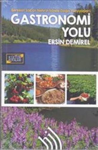 Gastronomi Yolu; Bereket Saçan Nehrin İzinde Doğa Yürüyüşleri | Ersin 