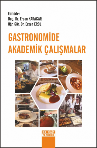 Gastronomide Akademik Çalışmalar | Ercan Karaçar | Detay Yayıncılık