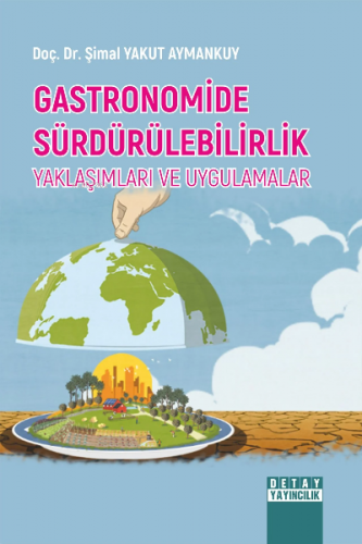 Gastronomide Sürdürülebilirlik Yaklaşımları Ve Uygulamalar | Şimal Yak