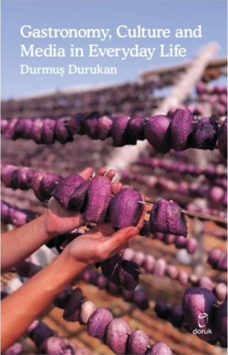 Gastronomy, Culture and Media in Everyday Life | Durmuş Durukan | Doru