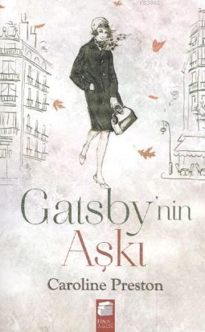 Gatsby'nin Aşkı | Caroline Preston | Final Kültür Sanat Yayınları