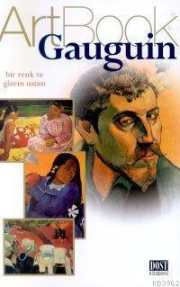 Gauguin; Bir Renk ve Gizem Ustası | Artbook | Dost Kitabevi