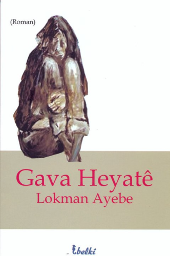 Gava Heyatê | Lokman Ayebe | Belki Yayınları