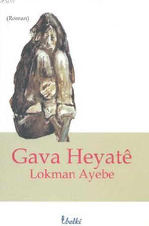 Gava Heyate | Lokman Ayebe | Belki Yayınları