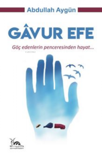 Gavur Efe Göç Edenlerin Penceresinden Hayat | Abdullah Aygün | Sarmal 