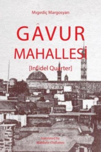 Gavur Mahallesi; (Infidel Quarter) | Mıgırdiç Margosyan | Aras Yayıncı