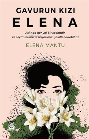 Gavurun Kızı Elena | Leonica Elena Mantu | Artshop Yayıncılık