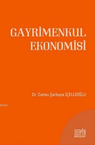 Gayrimenkul Ekonomisi | Cansu Şarkaya İçellioğlu | Derin Yayınları