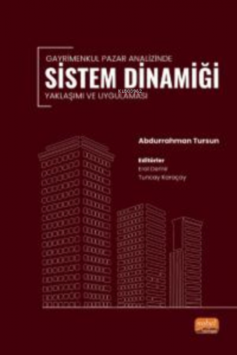 Gayrimenkul Pazar Analizinde Sistem Dinamiği Yaklaşımı ve Uygulaması |