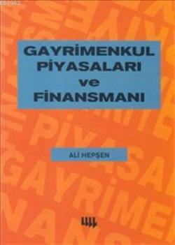 Gayrimenkul Piyasaları Finansmanı | Ali Hepşen | Literatür Yayıncılık 