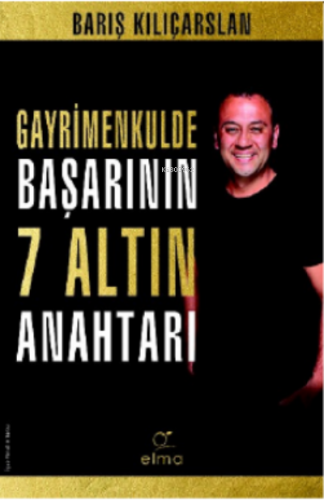 Gayrimenkulde Başarının 7 Altın Anahtarı | Barış Kılıçarslan | Elma Ya