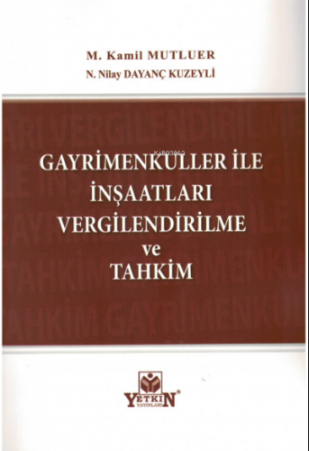 Gayrimenkuller ile İnşaatları Vergilendirme ve Tahkim | M. Kâmil Mutlu