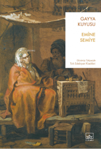 Gayya Kuyusu | Emine Semiye | İthaki Yayınları