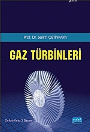 Gaz Türbinleri | Selim Çetinkaya | Nobel Akademik Yayıncılık