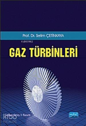 Gaz Türbinleri | Selim Çetinkaya | Nobel Akademik Yayıncılık