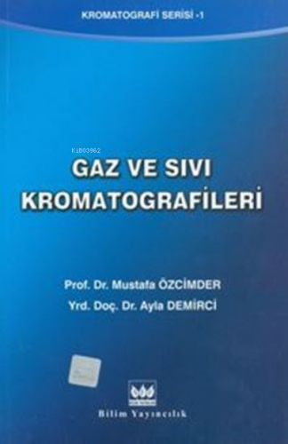 Gaz Ve Isı Kromatografileri | Mustafa Özcimder | Bilim Yayınevi