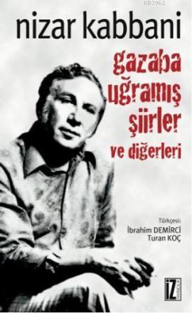 Gazaba Uğramış Şiirler | Nizar Kabbani | İz Yayıncılık