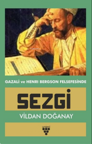 Gazali ve Henri Bergson Felsefesinde Sezgi | Vildan Doğanay | Urzeni Y